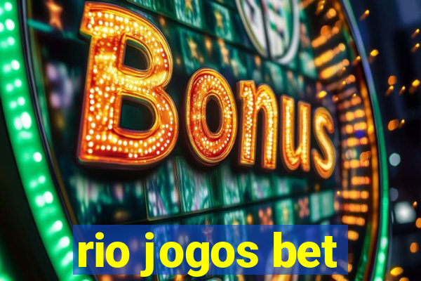 rio jogos bet